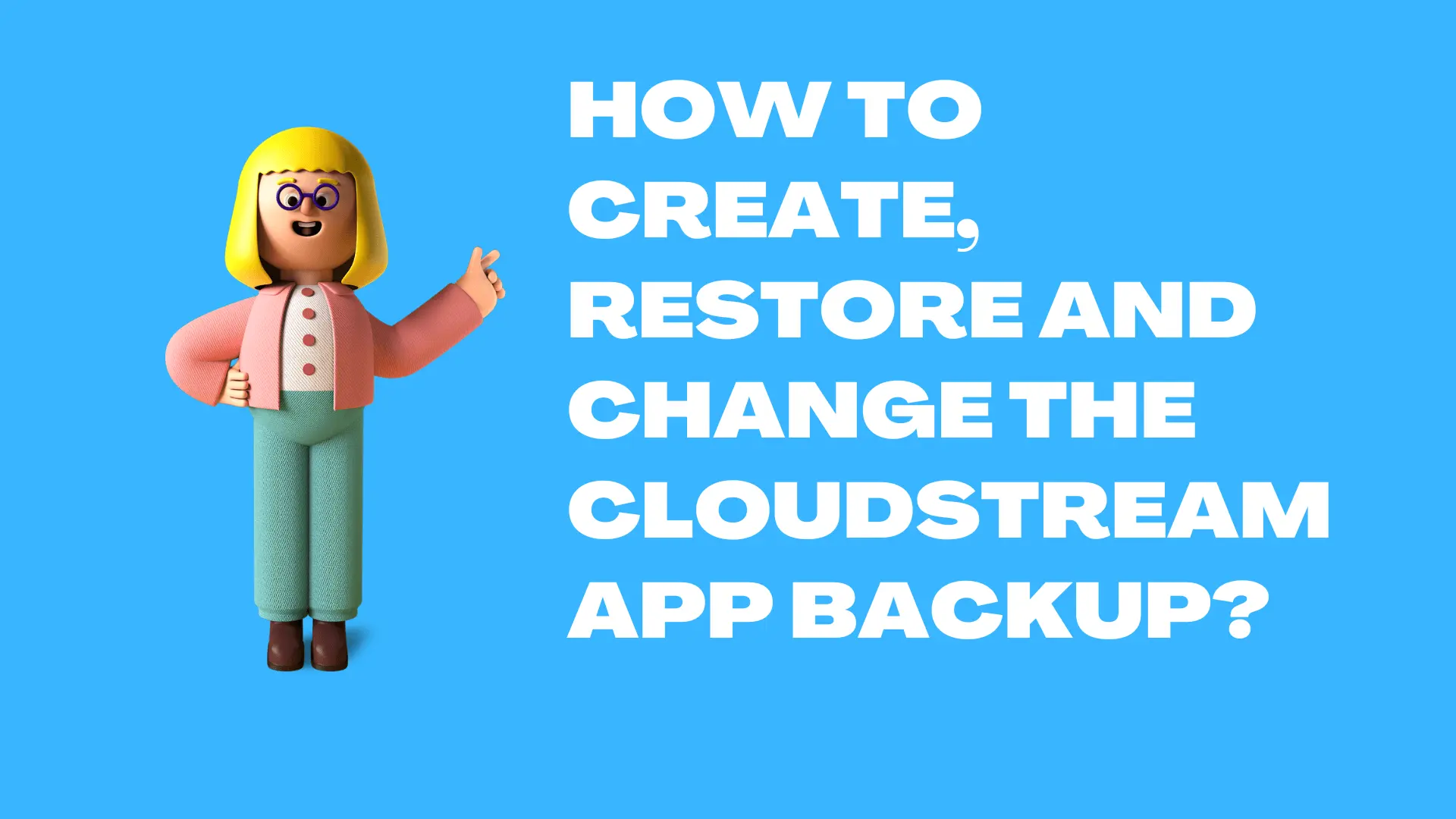 Create CloudStream Data Backup and Restore Backup Error