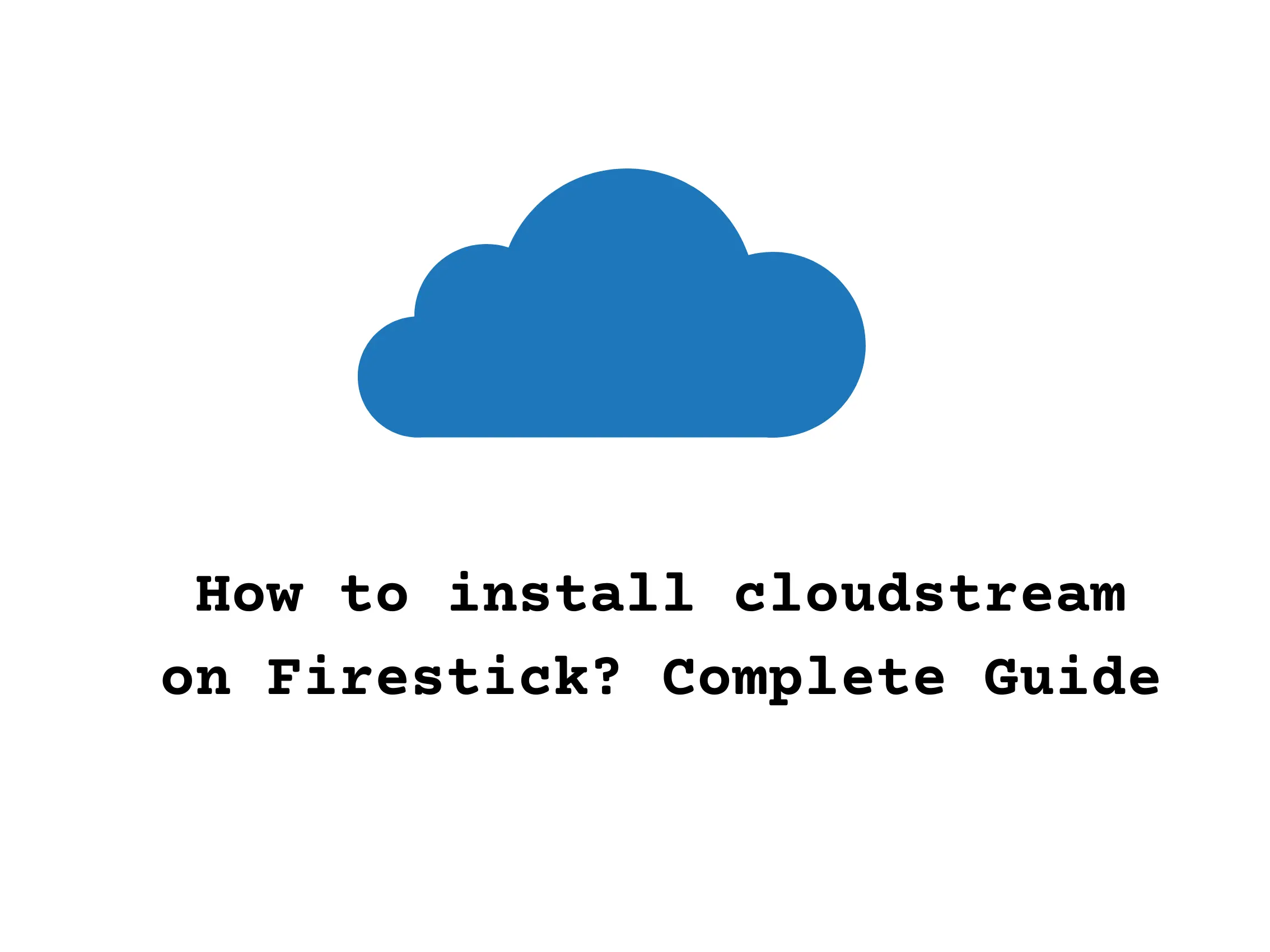 How to install cloudstream on Firestick Complete Guide