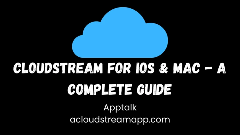 CloudStream for iOS & Mac - A complete Guide