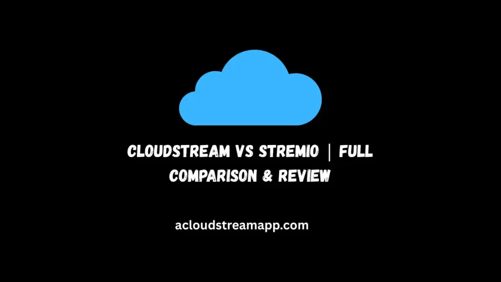 Cloudstream Vs Stremio | Full Comparison & Review 1 Cloudstream Vs Stremio Full Comparison & Review